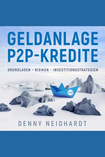 Geldanlage P2P-Kredite - Grundlagen - Risiken - Investitionsstrategien - cover