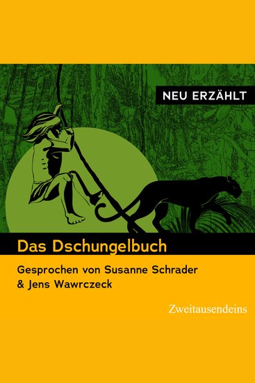 Das Dschungelbuch - neu erzählt - Gesprochen von Susanne Schrader & Jens Wawrczeck - cover