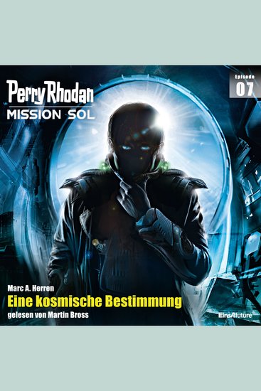Perry Rhodan Mission SOL Episode 07: Eine kosmische Bestimmung - cover