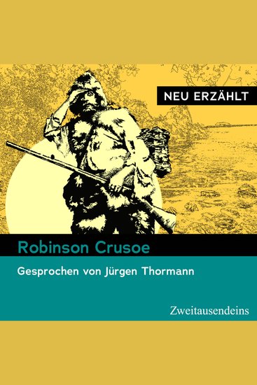 Robinson Crusoe – neu erzählt - Gesprochen von Jürgen Thormann - cover