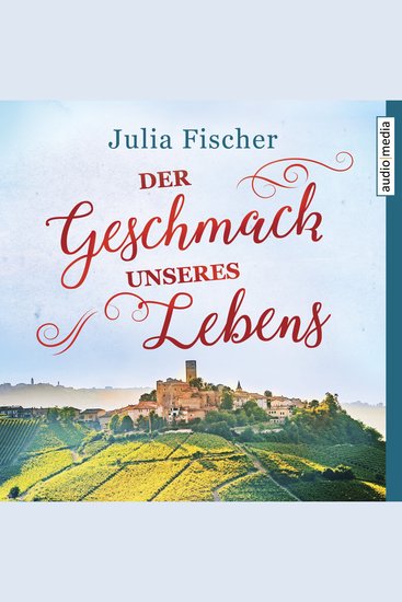 Der Geschmack unseres Lebens - cover