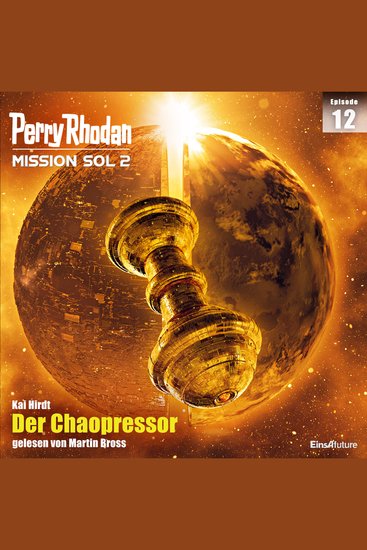 Perry Rhodan Mission SOL 2 Episode 12: Der Chaopressor - cover
