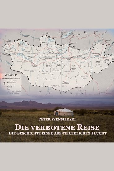 Die verbotene Reise - Die Geschichte einer abenteuerlichen Flucht - cover