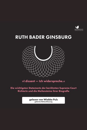 "I dissent - Ich widerspreche" - Die wichtigsten Statements der berühmten Supreme Court Richterin und die Meilensteine ihrer Biografie - cover