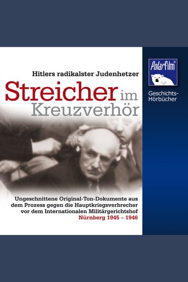 Streicher im Kreuzverhör - Hitlers radikalster Judenhetzer - cover