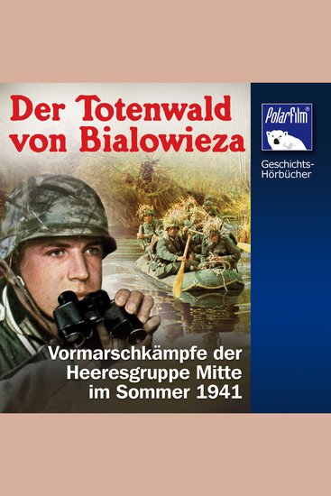 Der Totenwald von Bialowieza - Vormarschkämpfe der Heeresgruppe Mitte im Sommer 1941 - cover