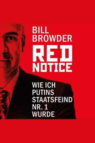 Red Notice - Wie ich Putins Staatsfeind Nr 1 wurde - cover