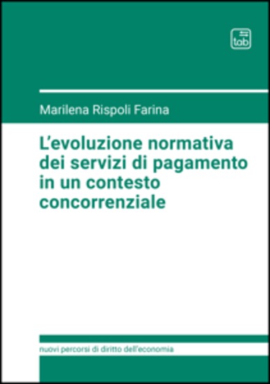 L'evoluzione normativa dei servizi di pagamento in un contesto concorrenziale - cover