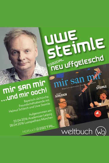 Uwe Steimle & Helmut Schleich: Mir san mir und wir ooch! - aus der Reihe: Digidal neu uffgeleschd - cover