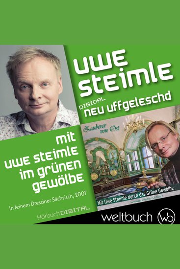 Mit Uwe Steimle durch das Grüne Gewölbe - aus der Reihe: Digidal neu uffgeleschd - cover