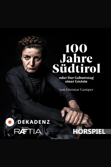 100 Jahre Südtirol - Der Geburtstag einer Greisin - cover