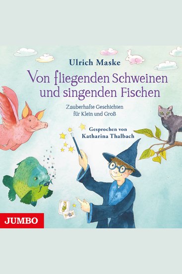 Von fliegenden Schweinen und singenden Fischen Zauberhafte Geschichten für Klein und Groß - cover