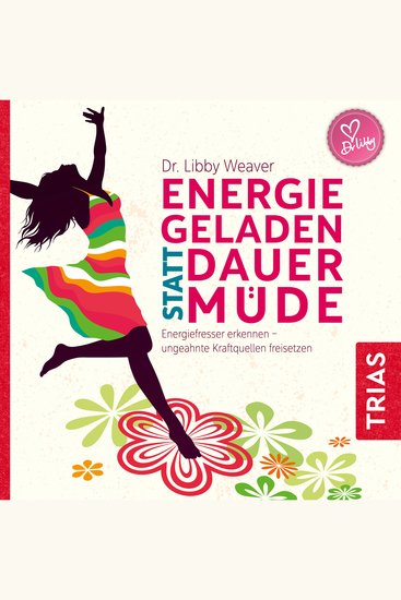 Energiegeladen statt dauermüde - Energiefresser erkennen - ungeahnte Kraftquellen freisetzen - cover