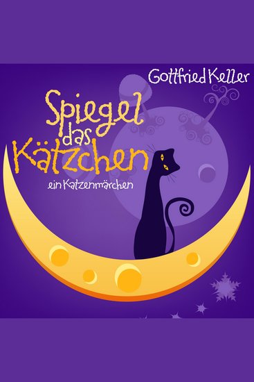 Spiegel das Kätzchen - Katzenmärchen – Gottfried Keller - cover
