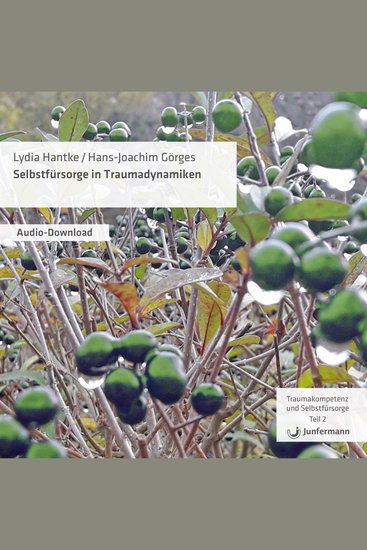 Selbstfürsorge in Traumadynamiken - Teil 2 aus der fünfteiligen Reihe zum Thema "Traumakompetenz und Selbstfürsorge" - cover
