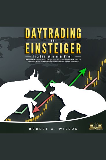 DAYTRADING FÜR EINSTEIGER: Traden wie ein Profi - Wie Sie mit den Strategien der Super-Erfolgreichen in Aktien ETF Forex und CFD intelligent investieren und an der Börse höchst profitabel handeln - cover