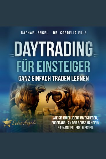 Daytrading für Einsteiger – Ganz einfach Traden lernen: Wie Sie intelligent investieren profitabel an der Börse handeln & finanziell frei werden - cover