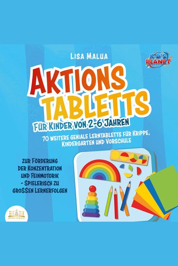 Aktionstabletts für Kinder von 2-6 Jahren: 70 weitere geniale Lerntabletts für Krippe Kindergarten und Vorschule zur Förderung der Konzentration und Feinmotorik - Spielerisch zu großen Lernerfolgen - cover