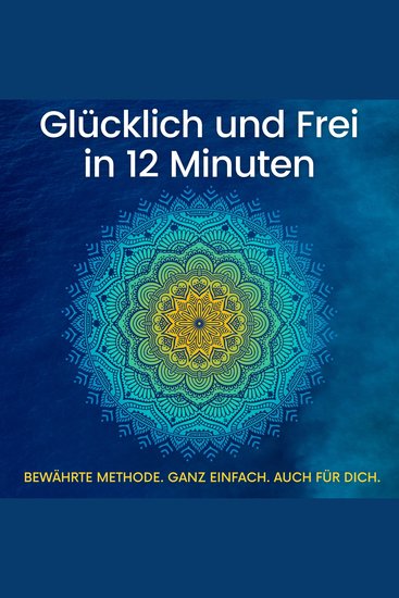 Glücklich und Frei in 12 Minuten - ThetaMeditation - cover