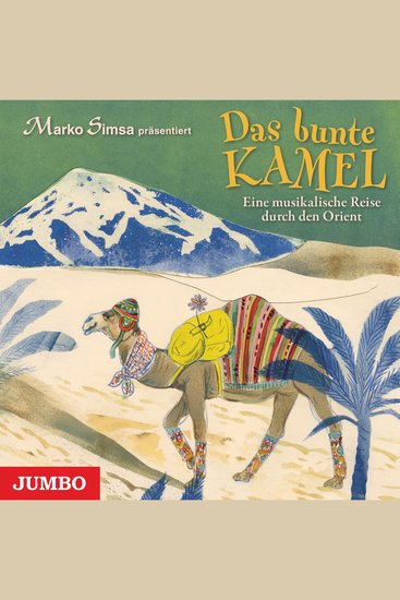 Das bunte Kamel - Eine musikalische Reise durch den Orient - cover