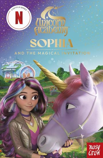Unicorn Academy: Sophia and the Magical Invitation - An illustrated first chapter book for fans of the hit Netflix show - cover
