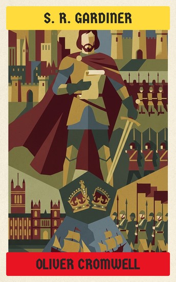 Oliver Cromwell - Analytische Biografie aus Stuart-England: Englischer Bürgerkrieg New-Model-Armee und der Aufstieg zum Lordprotektor des Commonwealth - cover