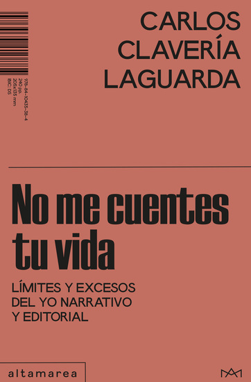 No me cuentes tu vida - Límites y excesos del yo narrativo y editorial - cover