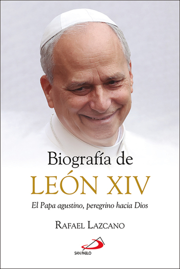 Biografía de León XIV - El Papa agustino peregrino hacia Dios - cover