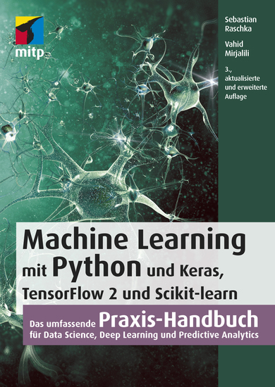 Machine Learning mit Python und Keras TensorFlow 2 und Scikit-learn - Das umfassende Praxis-Handbuch für Data Science Deep Learning und Predictive Analytics - cover