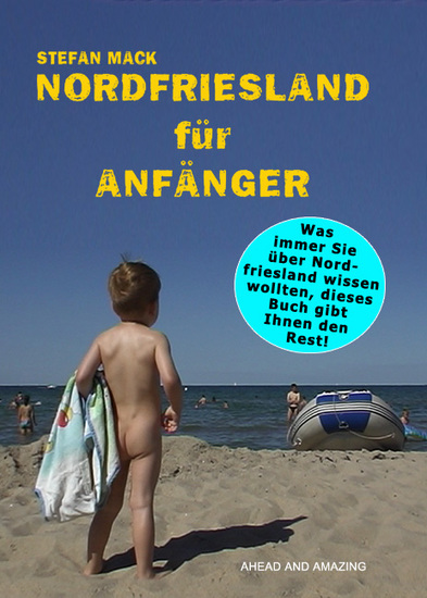 Nordfriesland für Anfänger - Was immer Sie über Nordfriesland wissen wollten dieses Buch gibt Ihnen den Rest - cover