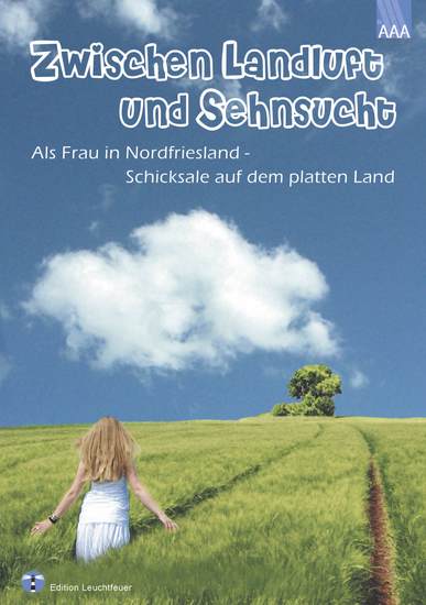 Zwischen Landluft und Sehnsucht - Als Frau in Nordfriesland - Schicksale auf dem platten Land - cover