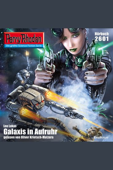 Perry Rhodan 2601: Galaxis in Aufruhr - Perry Rhodan-Zyklus "Neuroversum" - cover