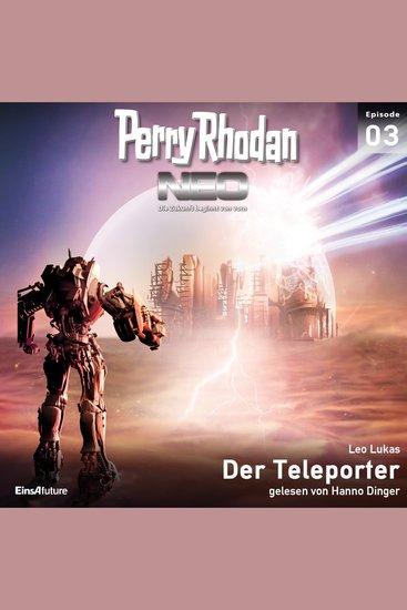 Perry Rhodan Neo 03: Der Teleporter - Die Zukunft beginnt von vorn - cover