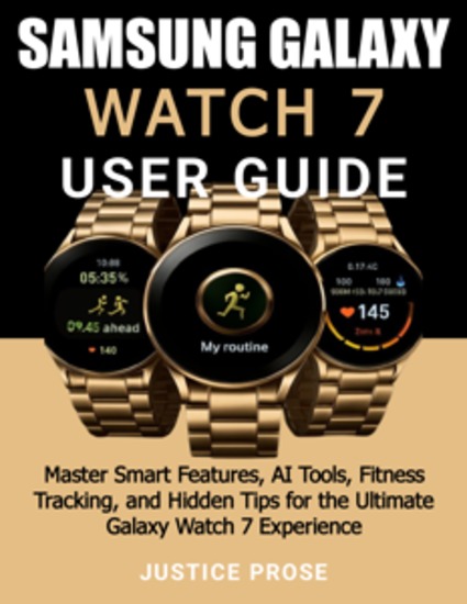 Samsung Galaxy Watch 7 User Guide - Master Smart Features AI Tools Fitness Tracking and Hidden Tips for the Ultimate Galaxy Watch 7 Experience - cover