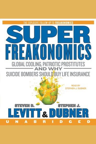 SuperFreakonomics - Global Cooling Patriotic Prostitutes and Why Suicide Bombers Should Buy Life Insurance - cover