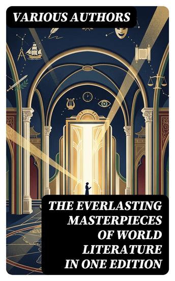 The Everlasting Masterpieces of World Literature in One Edition - Enriched edition Romeo and Juliet Notre Dame Anna Karenina Great Expectations Jane Eyre Tao Te Ching Odyssey… - cover