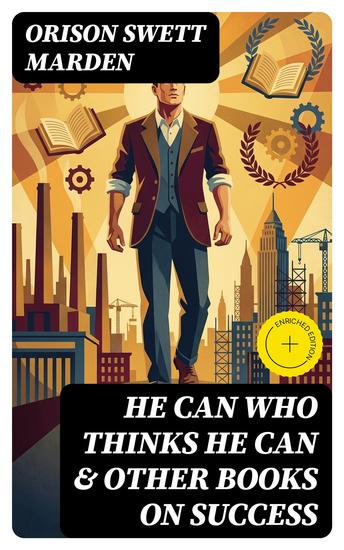 HE CAN WHO THINKS HE CAN & OTHER BOOKS ON SUCCESS - Enriched edition - cover