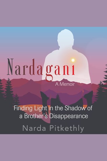 Nardagani - Finding Light in the Shadow of a Brother's Disappearance - cover