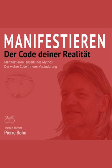Manifestieren - Der Code deiner Realität - Manifestieren jenseits des Mythos - Der wahre Code innerer Veränderung (Ungekürzt) - cover