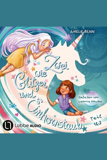 Zwei wie Glitzer und Einhornstaub - Teil 1 & 2 - Meine Freundin mit dem großen Geheimnis Der Süßigkeiten-Dieb (Ungekürzt) - cover