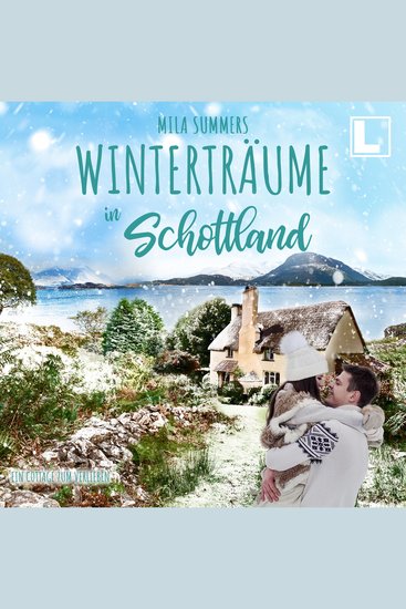 Winterträume in Schottland - Ein Cottage zum Verlieben Band 7 (ungekürzt) - cover