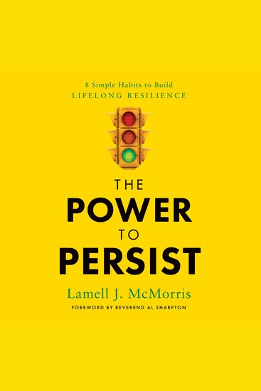 The Power to Persist - 8 Simple Habits to Build Lifelong Resilience - cover