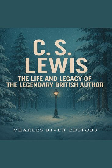 CS Lewis: The Life and Legacy of the Legendary British Author - cover