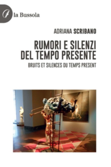Rumori e Silenzi del tempo presente - Bruits et Silences du temps present - cover