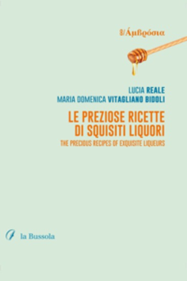 Le preziose ricette di squisiti liquori - The precious recipes of exquisite liquors - cover