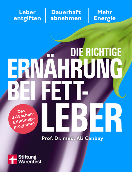Die richtige Ernährung bei Fettleber - mit Rezepten & Tipps für den Alltag - Leber entgiften dauerhaft abnehmen mehr Energie | Mit Einkaufsratgeber & Rezepten - Das 4-Wochen-Erholungsprogramm - cover