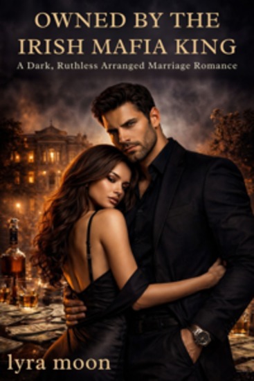 Owned by the Irish Mafia King - A Dark Ruthless Arranged Marriage Romance - cover
