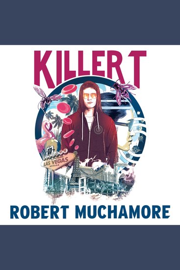 KILLER T - A near-future dystopian thriller from the bestselling author of CHERUB - cover