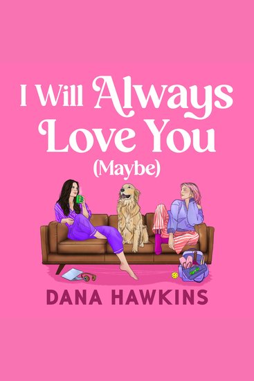 I Will Always Love You (Maybe) - An utterly captivating forced proximity LGBTQ+ romance - cover