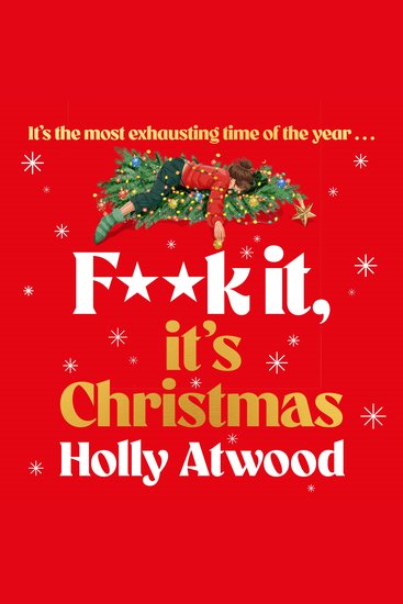F##k It It’s Christmas - The perfect funny relatable gift for women who just want five minutes of peace - cover
